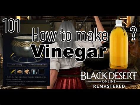 Bdo vinegar - 1~4. - Beer. 1~2. - Cold Draft Beer. NOTE: In the Black Desert the craft is heavily affected by your skill level. At higher skill levels you can use less materials and get more products. For all recipes/designs you can use the general substitution rules: - 1 ingredient of green grade can be replaced by 2-3 white grade ingredients and vice versa ...